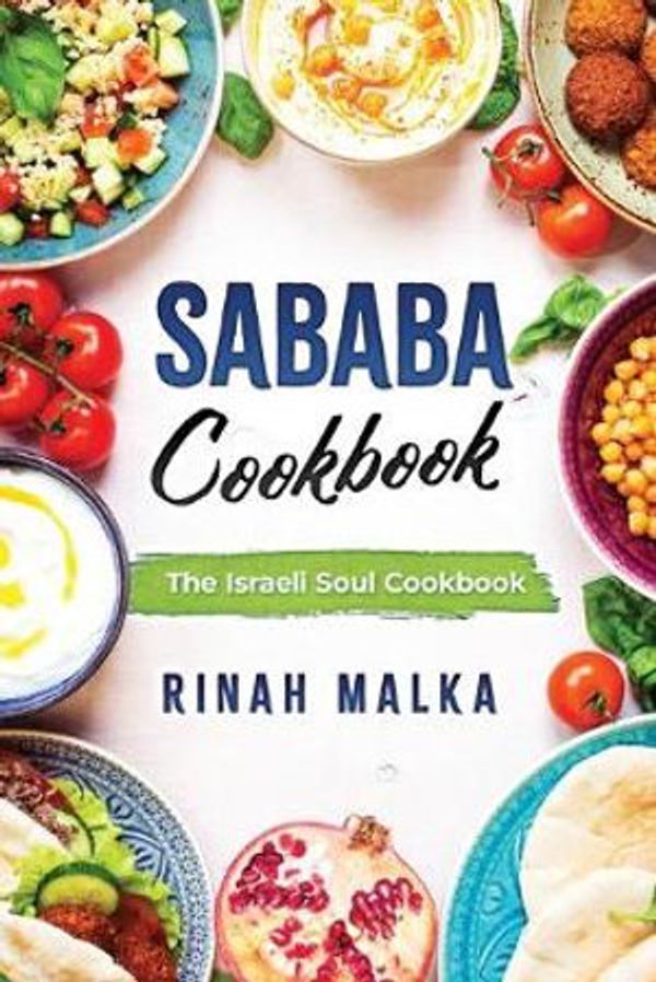 Cover Art for 9781689413398, Sababa Cookbook: The Israeli Soul Cookbook by Rinah Malka
