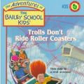 Cover Art for 9780780799059, Trolls Don't Ride Roller Coasters by Debbie Dadey, Marcia Thornton Jones