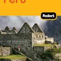 Cover Art for 9781400005314, Fodor's Peru, 4th Edition by Fodor Travel Publications