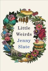 Cover Art for 9780316485340, Little Weirds by Jenny Slate