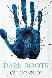 Cover Art for 9781922070197, Dark Roots by Cate Kennedy