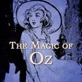 Cover Art for 9781421806518, The Magic of Oz by L. Frank Baum