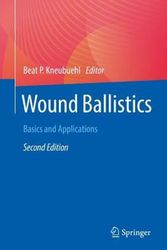 Cover Art for 9783662648544, Wound Ballistics: Basics and Applications by Beat P. Kneubuehl
