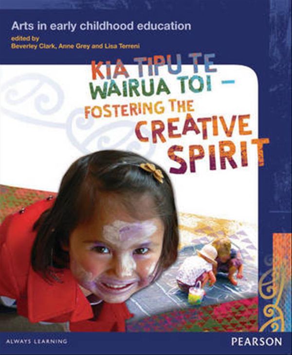 Cover Art for 9781442562721, Kia Tipu Te Wairua Toi - Fostering the Creative Spirit: by Clark B, Grey A, Terreni L