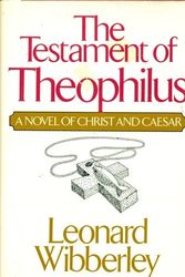 Cover Art for 9780688001490, The Testament of Theophilus by Leonard Wibberley
