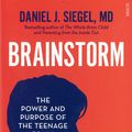 Cover Art for 9781922070944, Brainstorm: The Power and Purpose of the Teenage Brain by Daniel J. Siegel