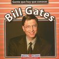 Cover Art for 9780836843590, Bill Gates (Gente Que Hay Que Conocer) (Spanish Edition) by Jonatha A. Brown