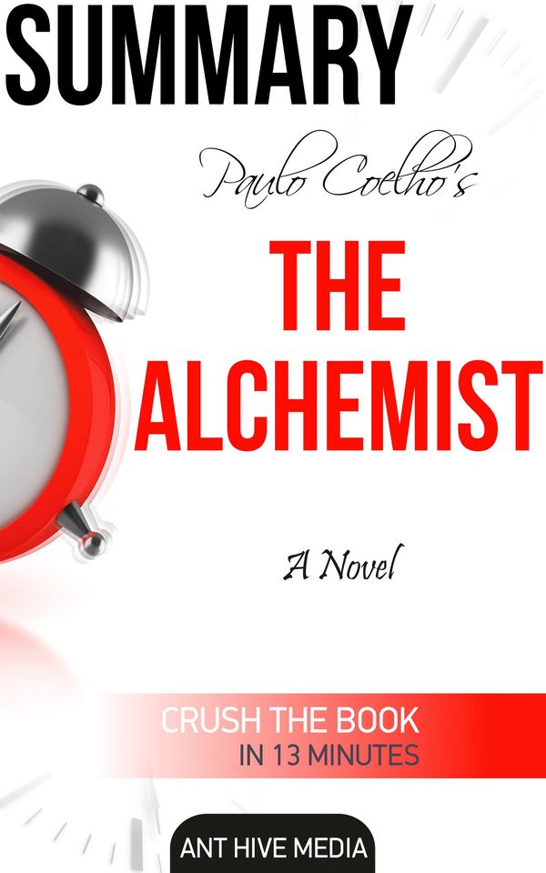Cover Art for 9781310667602, Paulo Coelho's The Alchemist: A Novel Summary by Ant Hive Media
