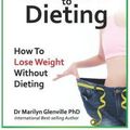 Cover Art for 9780993543180, Natural Alternatives to Dieting: Why diets don’t work – and what you can do that does by Glenville Phd, Marilyn