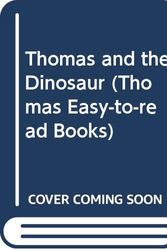 Cover Art for 9780434960682, Thomas and the Dinosaur (Thomas Easy-to-read Books) by Christopher Awdry