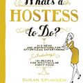 Cover Art for 9781579653682, What's a Hostess to Do? by Susan Spungen