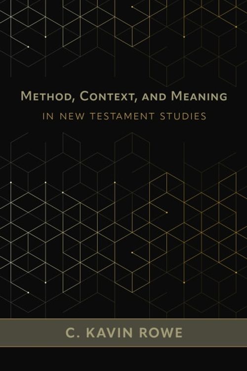 Cover Art for 9780802882738, Method, Context, and Meaning in New Testament Studies by Rowe, C Kavin