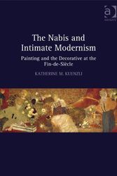 Cover Art for 9780754667773, The Nabis and Intimate Modernism by Katherine M. Kuenzli