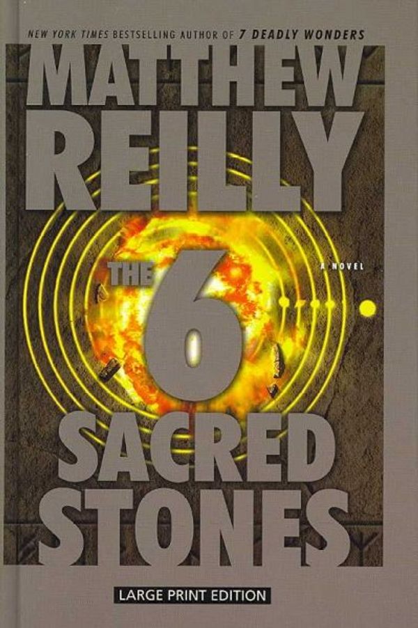 Cover Art for 9781410403582, The 6 Sacred Stones (Thorndike Basic) by Matthew Reilly