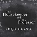 Cover Art for 9781452682891, The Housekeeper and the Professor by Yoko Ogawa