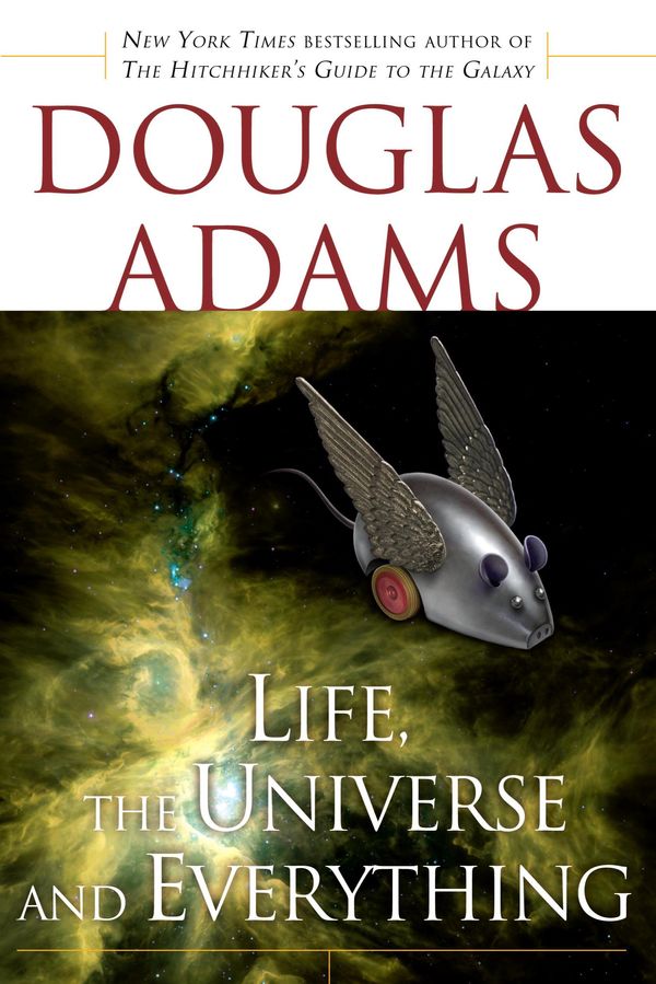 Cover Art for 9780307496508, Life, The Universe And Everything by Douglas Adams
