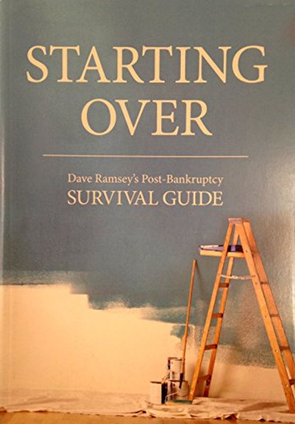 Cover Art for 9781934629772, Starting Over Dave Ramsey's Post-bankruptcy Survival Guide by Dave Ramsey