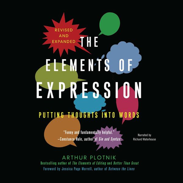 Cover Art for 9781620640265, The Elements of Expression, Revised and Expanded Edition: Putting Thoughts into Words by Unknown