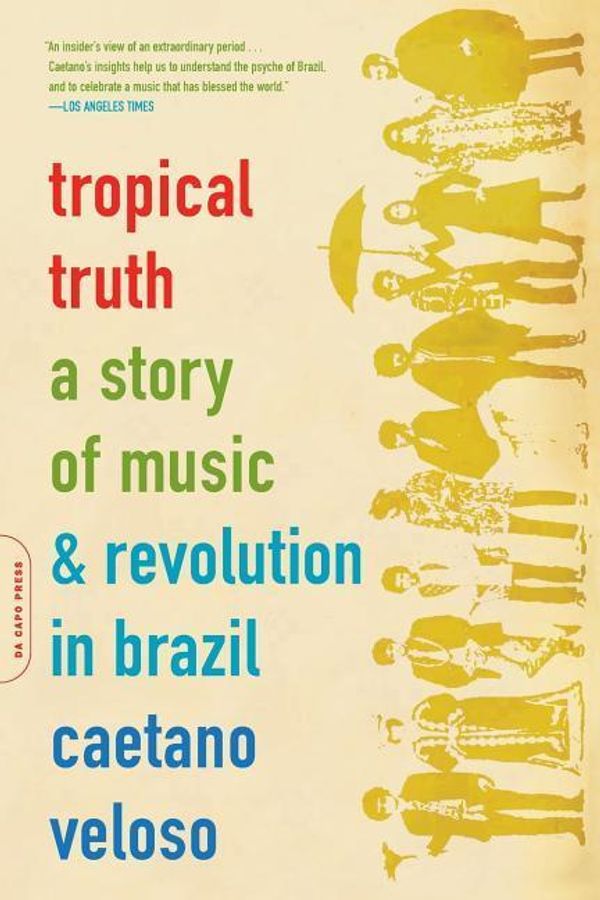 Cover Art for 9780306812811, Tropical Truth by Caetano Veloso
