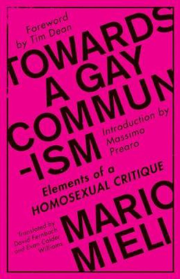 Cover Art for 9780745399515, Towards a Gay CommunismElements of a Homosexual Critique by Mario Mieli