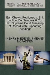 Cover Art for 9781270459750, Earl Chavis, Petitioner, v. E. I. du Pont De Nemours & Co. U.S. Supreme Court Transcript of Record with Supporting Pleadings by Henry H. Edens, J Means Mcfadden