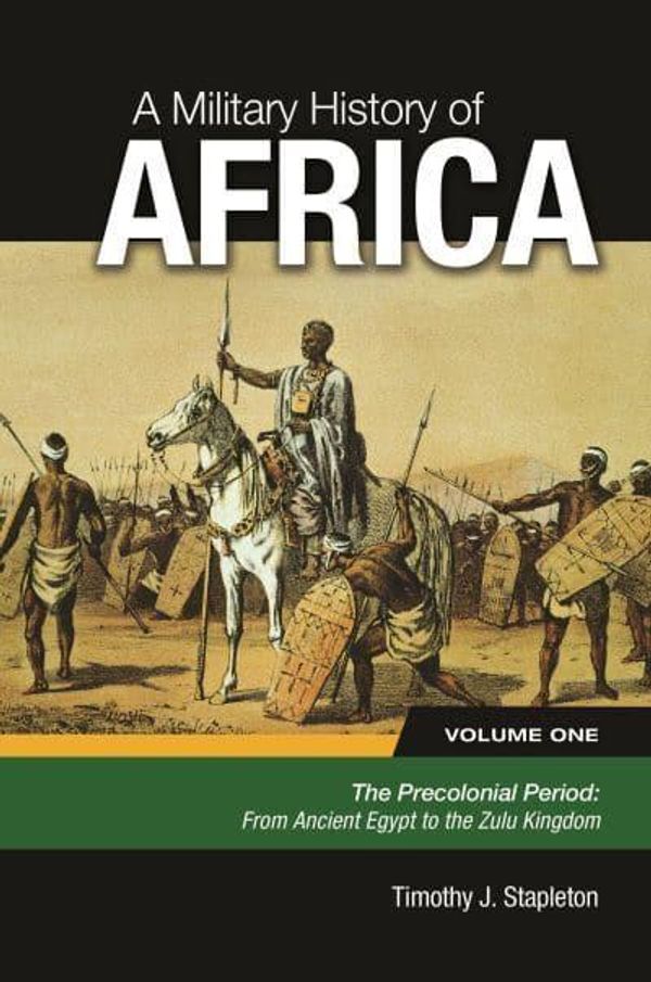 Cover Art for 9780313395697, A Military History of Africa [3 Volumes] by Timothy J. Stapleton