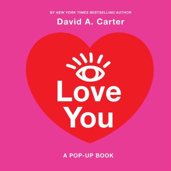 Cover Art for 9781419727344, I Love YouA Pop-Up Book by David Carter