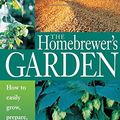 Cover Art for 9781580170109, The Homebrewer's Garden by Dennis Fisher
