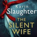 Cover Art for 9780008303495, The Silent Wife by Karin Slaughter