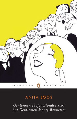 Cover Art for 9780141180694, Gentlemen Prefer Blondes and But Gentlemen Marry Brunettes by Anita Loos