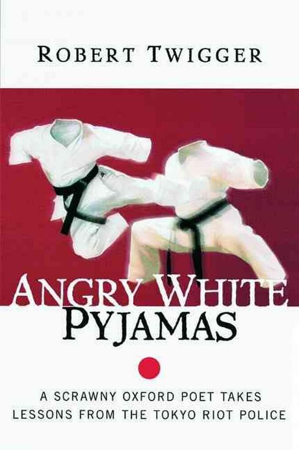 Cover Art for 9780688175375, Angry White Pyjamas by Robert Twigger