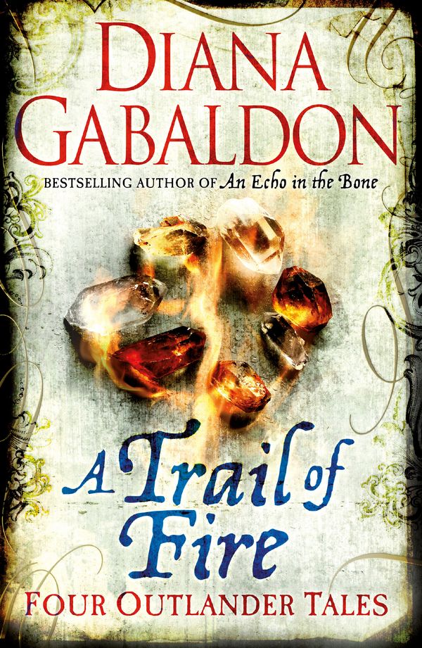 Cover Art for 9781409144496, A Trail of Fire by Diana Gabaldon