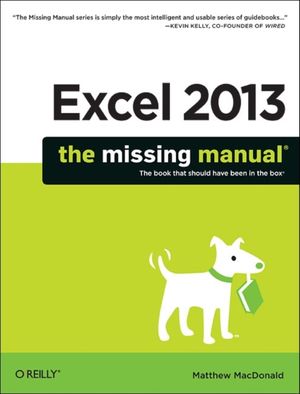Cover Art for 9781449357276, Excel 2013: The Missing Manual by Matthew MacDonald