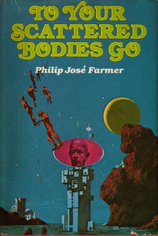 Cover Art for 9789997511980, To Your Scattered Bodies Go by Philip Jose Farmer