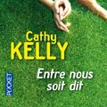 Cover Art for 9782266175685, Entre nous soit dit by Cathy Kelly, Colette Vlérick