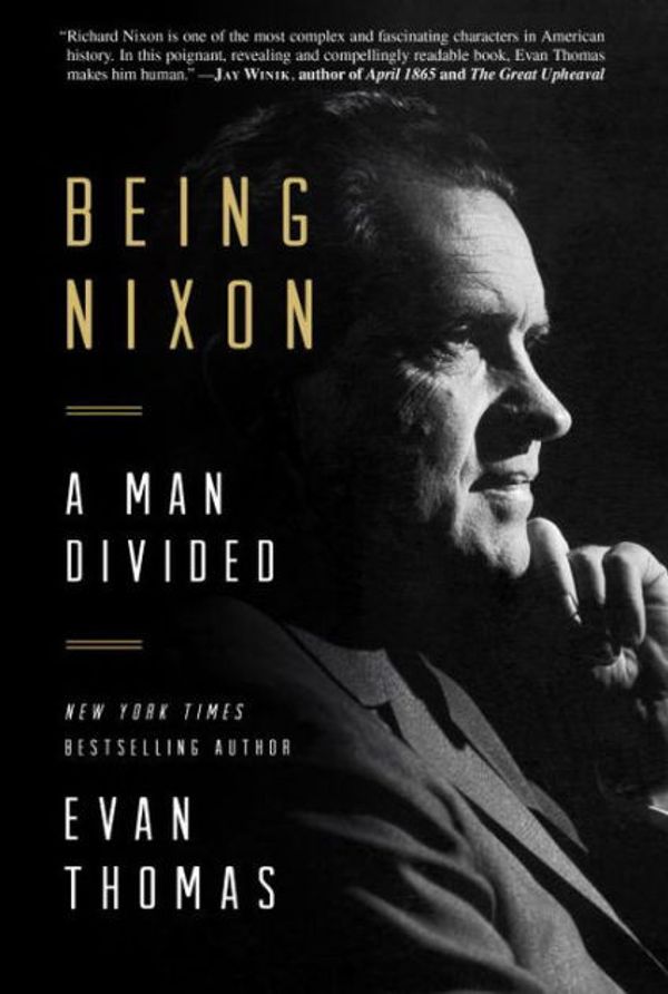 Cover Art for 9780812995367, Being Nixon by Evan Thomas