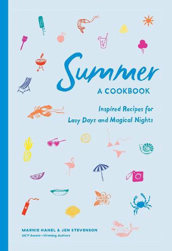 Cover Art for 9781579659462, Summer: A Cookbook by Marnie Hanel, Jen Stevenson