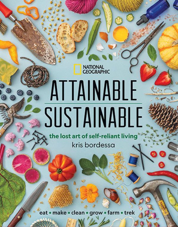 Cover Art for 9781426220548, Attainable Sustainable by Kris Bordessa