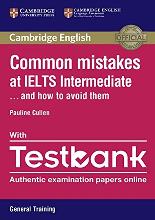 Cover Art for 9783125346178, Common Mistakes at IELTS intermediate...and how to avoid them: Paperback General Training, with Testbank by Pauline Cullen