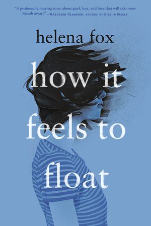 Cover Art for 9780525554363, How It Feels to Float by Helena Fox