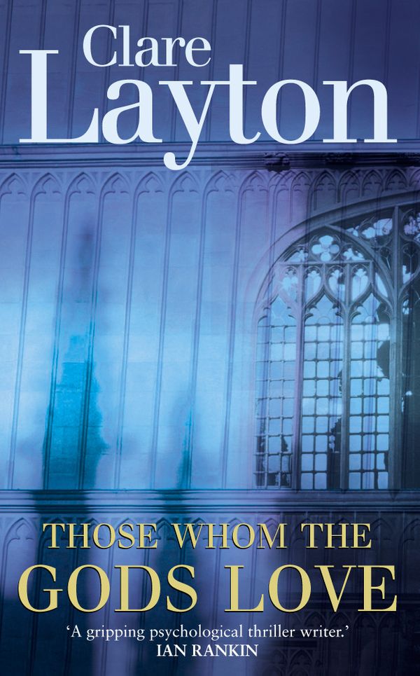 Cover Art for 9780007107841, Those Whom the Gods Love by Clare Layton