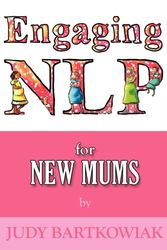 Cover Art for 9781907685552, Nlp for New Mums - Pregnancy and Childbirth by Judy Bartkowiak