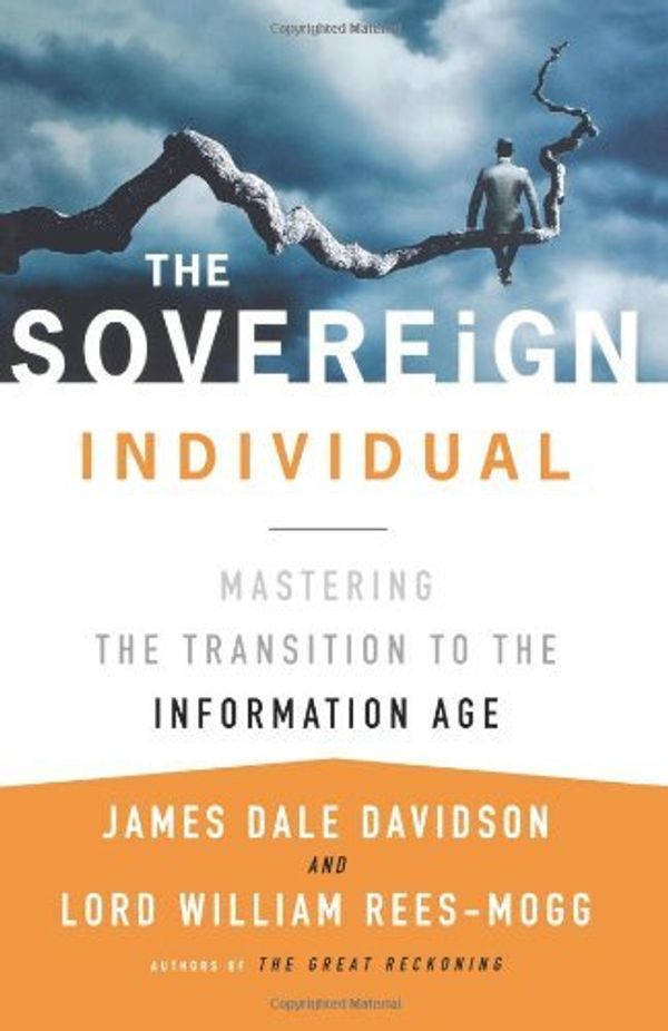 Cover Art for 8601417758533, Sovereign Individual: Written by James Dale Davidson, 2008 Edition, Publisher: Simon and Schuster [Paperback] by James Dale Davidson