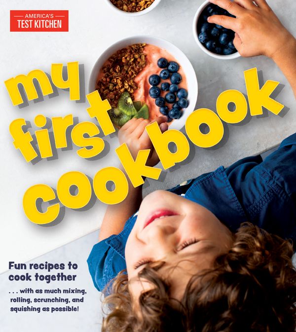 Cover Art for 9781948703222, My First Cookbook: Fun recipes to cook together . . . with as much mixing, rolling, scrunching, and squishing as possible! by America's Test Kitchen