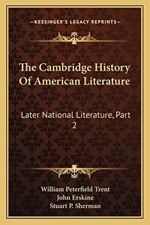 Cover Art for 9781163797327, The Cambridge History of American Literature by William Peterfield Trent