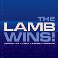 Cover Art for 9781857925975, The Lamb Wins: A Guided Tour through Revelation by Richard Bewes