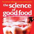 Cover Art for 9780778802051, The Science of Good Food: The Ultimate Reference on How Cooking Works by David Joachim