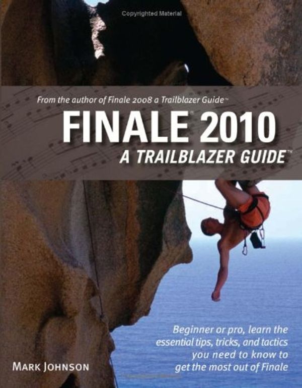 Cover Art for 9780981473116, Finale 2010: A Trailblazer Guide by Mark Johnson