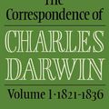 Cover Art for 9780521255875, The Correspondence of Charles Darwin: Volume 1, 1821-1836: 1821-36 v.1 by Charles Darwin