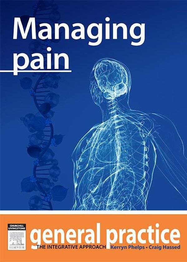 Cover Art for 9780729581998, Managing Pain by Kerryn Phelps, Craig Hassed